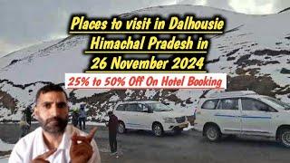 Places to visit in Dalhousie in November 2024 | Family Hotel Booking in Dalhousie in November 2024