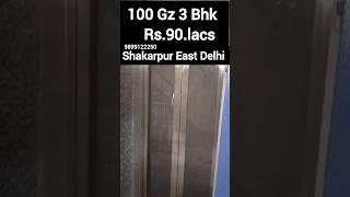 Shakarpur D Delhi 100 Gaz 3Bhk USF, Rs.90.L 9899122250.