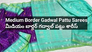 Medium Border Gadwal Pattu Sarees - మీడియం బార్డర్ గద్వాల్ పట్టు శారీస్