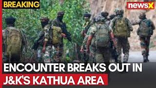 J&K News |  Encounter Breaks Out In J&K's Kathua Area | 2 Terrorists Neutralised | NewsX