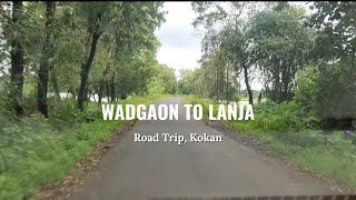 Road Trip - Wadgaon To Lanja, Kokan 🌴