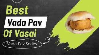 Best Vada Pav of Vasai 🫰❤️😋