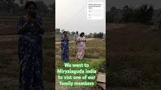 We went to Miryalaguda india to vist one of our family members.