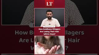 How Villagers From Maharashtra Are Losing Their Hair Within Days? Buldhana Hair Loss