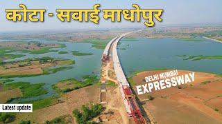 Kota to Sawai Madhopur Interchange latest update || Delhi Mumbai Expressway update