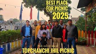 Best Picnic Forever || 2025 Topchanchi Jhil Picnic 🏞️ top-notch Enjoyment ❤️🧺🌍