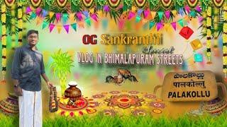 OG SANKRANTHI VLOG | FT. HARISH K | PALAKOLLU | SANKRANTI 2025 |