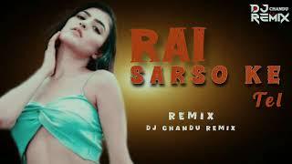 RAI SARSO KE TEL || Cg Song Remix Mix || DJ CHANDU REMIX || NIWAS || MANDLA || 🥁🔥