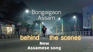 Behind the scenes || new Assamese song || 2025 || Bongaigaon Assam