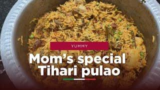 Mom's special Tihari pulao | माँ स्पेशल टिहरी पुलाओ | yummy & tasty | easy recipe for you | must try