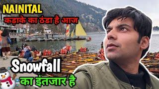 NAINITAL में कड़ाके की ठंड है SNOWFALL का इंतजार है बस☃️ vermarohit