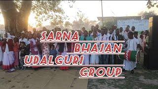 Udalguri group sarna bhajan    # chala tonka nu