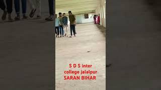 S D S inter college jalalpur SARAN BIHAR