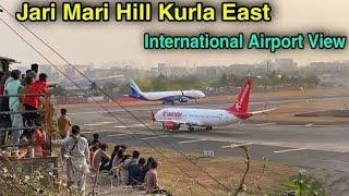 मुंबई एयरपोर्ट का सबसे बेहतरीन नजारा | Jari Mari Hill Kurla | International Airport Mumbai ✈️ |