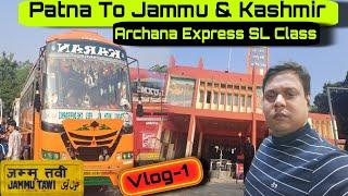 Patna To Jammu & Kashmir | Travel Vlog | Archana Express SL Class | Vlog-1| mohitvlog7459