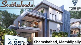 Book now Premium Luxury Villa's in Vaishnaoi Southwoods, Mamidipally, Shamshabad. Avail best price.