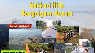 Nakkati Hills Bongaigaon Assam || Nakkati Hills Update 2025 Kokrajhar to Nakkati Hills Group Ride