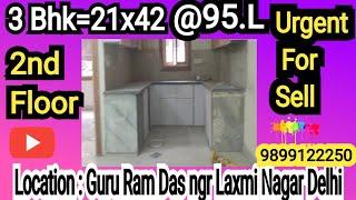 Guru Ram Das ngr Laxmi Nagar Delhi 3Bhk 2nd F Rs.95.L 9899122250.