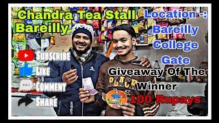 Giveaway Of The Winner ! 🤑 Chandra Tea Stall's |Bareilly College Gate |