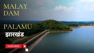 Malay Dam, सतबरवा | Palamu ,Jharkhand