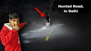 HAUNTED ROAD IN DELHI | mr smarty saifi |