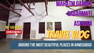 Mahatma Gandhi Sabarmati Ashram || Around Tha Most Beautiful Places In Ahmedabad 😃….