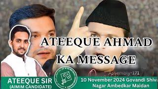 AIMIM कैंडीडेट ATEEQUE AHMAD KHAN (मानखुर्द शिवाजीनगर) का मैसेज।