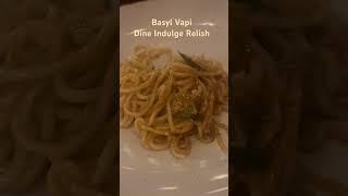 Basyl Vapi | Dine Indulge Relish | Exotic Cocktails & Food |