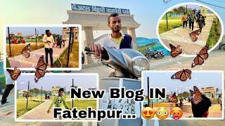 New Vlog In Fatehpur / Gummi Time / Atal Bihari Park : 😳🥵/