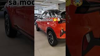 Tata Nexon konsa model hai ya 🤯🔥