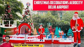 Aerocity Delhi Christmas 🎅 | Best Christmas Decoration in Delhi | Delhi Christmas Celebration 2024 🤶