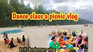 little Andaman vlog ||  dance class থেকে আমরা সবাই পিকনিক গিয়ে ছিলাম