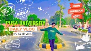 PUSA UNIVERSITY ☘️ || Enjoy Emotional 🥲 Angry  || It's Kadir Vlog