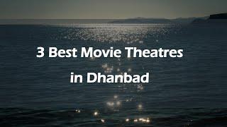 3 Best Movie theatres in Dhanbad, Jharkhand 2025 | Cinema halls