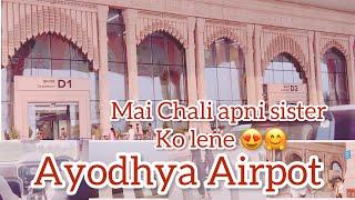 Mai Chali apni sister ko lene Ayodhya Airport |Itwa to Ayodhya|