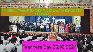 PM SHRI JAWAHAR NAVODAYA VIDYLAYA SHEGAON DIST BULDANA TEACHER DAY CELEBRATION DAY 5/9/24