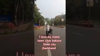 I love my home town chas bokaro Steel city jharkhand