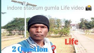 Life video indore stadium gumla