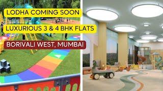 Lodha Borivali West,Mumbai.  Luxurious 3 & 4 BHK Flats.