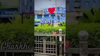 I love CHARKHI DADRI --  WhatsApp status --