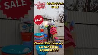 Damakha Sale || Samruddhi Sale || Classic Kitchenware || Lar Ganderbal.