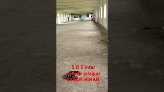 S D S inter college jalalpur SARAN BIHAR