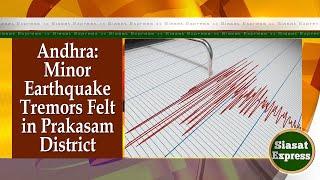 Andhra: Minor Earthquake Tremors Felt in Prakasam District | Siasat Express  03pm | 21-Dec-2024