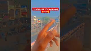 DUNGARPUR KON KON AAYA HEI