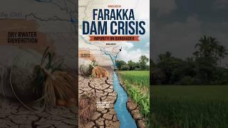 Farakka Dam Crisis Bangladesh |