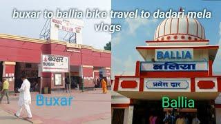 Buxar to Ballia || बक्सर से बलिया | BR_44 TO UP_60 || bike travel to Buxar to Ballia in dadari Mela