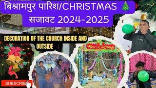 Decoration of the Church inside and outside//बिश्रामपुर पारिश 2024