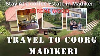 Udupi to Coorg Road Trip|Madikeri Road Trip|Stay in Coffee Estate Resort|Part-1