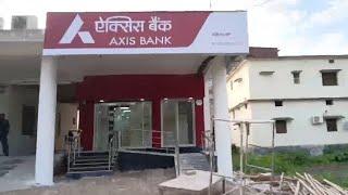 new Axis Bank bhore branch bhore Gopalganj Bihar