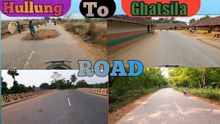 Hullung to Ghatshila Road Video// हुलुंग से घाटशिला रास्ता 1no है भाई 🛣️🛣️